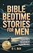 Bible Bedtime Stories for Men by O.L. Bax