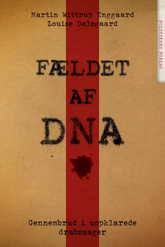 Fældet af DNA - Gennembrud i uopklarede drabssager