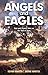 Angels and Eagles by Kevin Kmitta Angels and Eagles by Kevin Kmitta