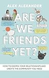 Are We Friends Ye...