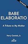 Babe: Elaboratio: A Tribute to My Mother