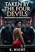 Taken by the Four Devils: A...