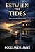 Between the Tides by Douglas Chapman