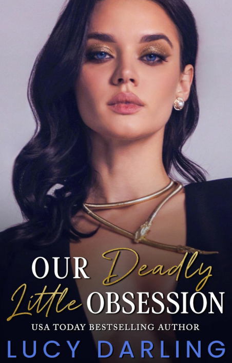 Our Deadly Little Obsession (Kings & Queens Will Rise Book 3)