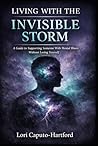 Living With the Invisible Storm by Lori A Caputo-Hartford