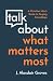 Talk about What Matters Most: A Christian Man's Guide to Forging Friendships