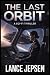 THE LAST ORBIT: A Sci-Fi Th...