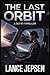 THE LAST ORBIT: A Sci-Fi Thriller of Erased Lives and Corporate Control