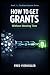 How to Get Grants: A Simple...