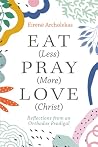 Eat (Less) Pray (...