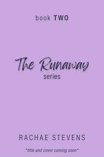 The Runaway series: Book Two (Placeholder title)
