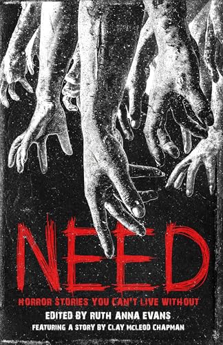 Need: Horror Stories You Can't Live Without (Kindle Edition)