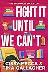 Fight It Until We Can't by Cissy Mecca