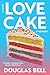 Love Cake - 2nd Edition: A ...