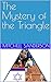 The Mystery of the Triangle