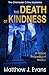 The Death of Kindness: A Po...