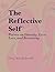 The Reflective Self™: Poems on Identity, Love, Loss, and Becoming