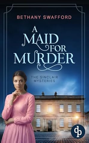A Maid for Murder | The gripping historical mystery in the regency era (The Sinclair Mysteries Book 2)