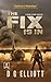 THE FIX IS IN: A Frank Xavier Thriller Novella (Frank 'FIX' Xavier Thrillers)