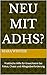 Neu mit ADHS?: Praktische H...