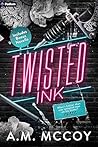 Twisted Ink by A.M. McCoy