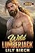 Wild Lumberjack by Lily Birch Wild Lumberjack by Lily Birch