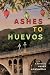 ASHES TO HUEVOS by Susan Emshwiller ASHES TO HUEVOS by Susan Emshwiller