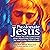 The Passionate Jesus: What ...