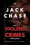 Violent Crimes by Jack Chase Violent Crimes by Jack Chase