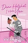 Dear Hotshot, I Hate You by Vivian Wood