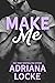 Make Me by Adriana Locke