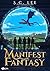 Manifest Fantasy by S. C. Lee (A.K.A. DrDoritosMD)