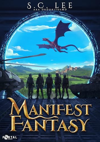 Manifest Fantasy: Book One - A Military Isekai Adventure (Kindle Edition)