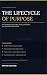 THE LIFECYCLE OF PURPOSE: H...