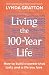 Living the 100-Year Life: How to build a career that lasts and a life you love