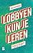 Lobbyen kun je leren: Waaro...