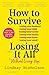 How to Survive Losing It Al...