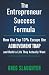 The Entrepreneur Success Formula: How the Top 10% Escape the Achievement Trap and Build a Life They Actually Want