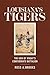 Louisiana’s Tigers: The Men of Wheat’s Confederate Battalion