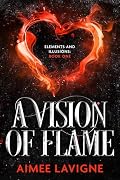 A Vision of Flame