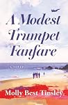 A Modest Trumpet Fanfare: A Novel