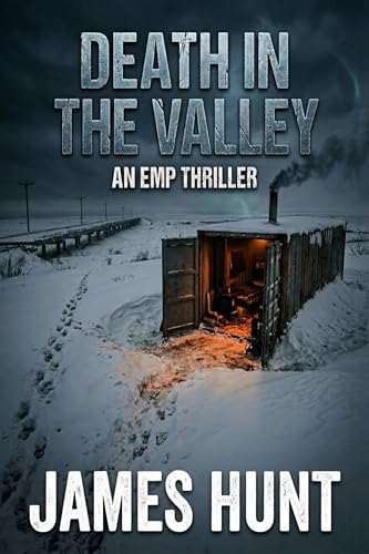 Death in the Valley: An EMP Post Apocalypse Prepper Survival Thriller (A Grid-Down Prepper Thriller Book 3)