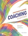 Instructional Coaching Essentials: Partnerships, Principles, and Practices