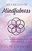 Six Circles of Mindfulness: Living Life Fully through Present Moment Awareness
