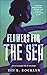 Flowers for the Sea by Zin E. Rocklyn