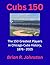 Cubs 150: The 150 Greatest Players in Chicago Cubs History, 1876-2025