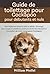 Guide de toilettage pour Cockapoo destiné aux débutants et aux nuls (French Edition)
