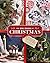 The Big Book of Christmas: Holiday Recipes and Decorating Ideas for Celebrations with Family and Friends