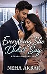 Everything She Didn't Say: A Chahal Sisters Series: Book 3 (The Chahal Sisters Series)