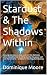 Stardust & The Shadows Within by Dominique Moore